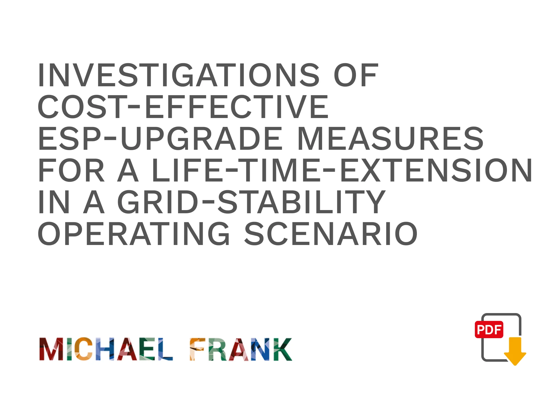 Investigations of Cost-Effective ESP-Upgrade Measures<br />
for a Life-Time-Extension in a Grid-Stability Operating<br />
Scenario